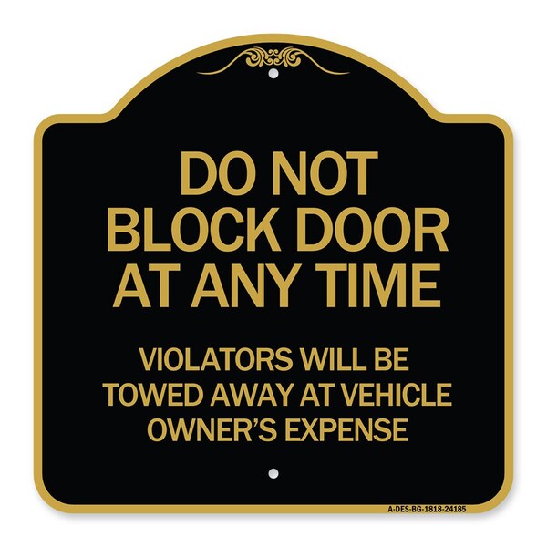 Do Not Block Door at Anytime Violators Will Be Towed Away at Owner Expense, A-DES-BG-1818-24185